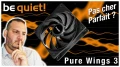 Pure Wings 3, le meilleur ventilateur de be quiet! ??