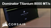 Test RAM : CORSAIR Dominator Titanium 2 x 24 Go 8000 c38, peut mieux faire !!!