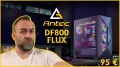 ANTEC DF800 FLUX : moiti Airflow/moiti Silent