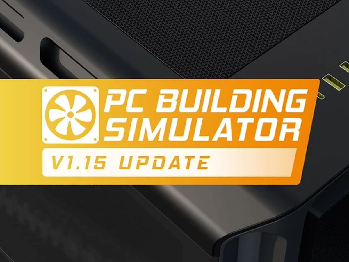 Gros changelog pour PC Building Simulator qui passe en 1.15