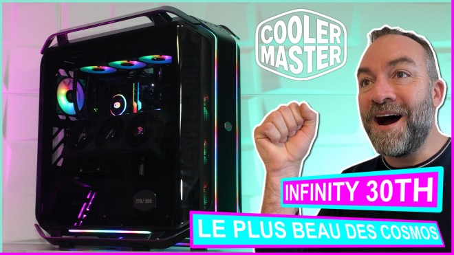 COSMOS INFINITY 30TH : Le plus DÉSIRABLE des boitiers COOLER MASTER