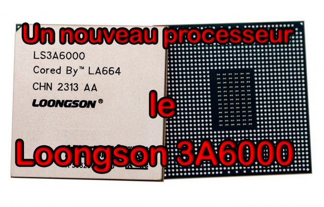 Loongson annonce le processeur 3A6000 avec 4 curs et 8 threads