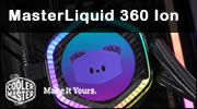 Cooler Master MasterLiquid 360 Ion, un cran et de nombreuses possibilits logicielles