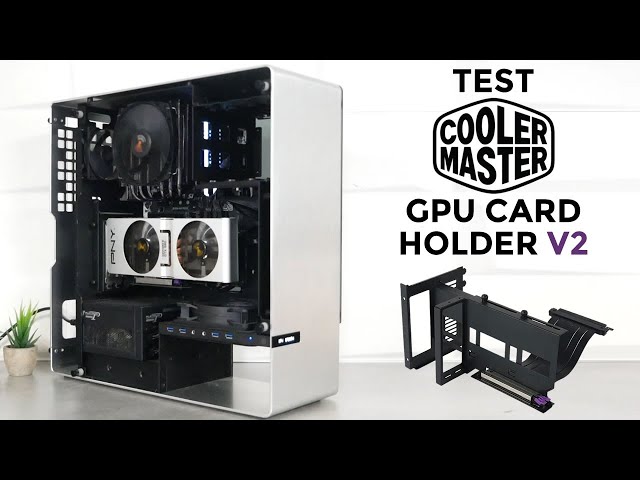 Test COOLER MASTER UNIVERSAL VERTICAL GPU CARD HOLDER V2 : trop trop  pratique